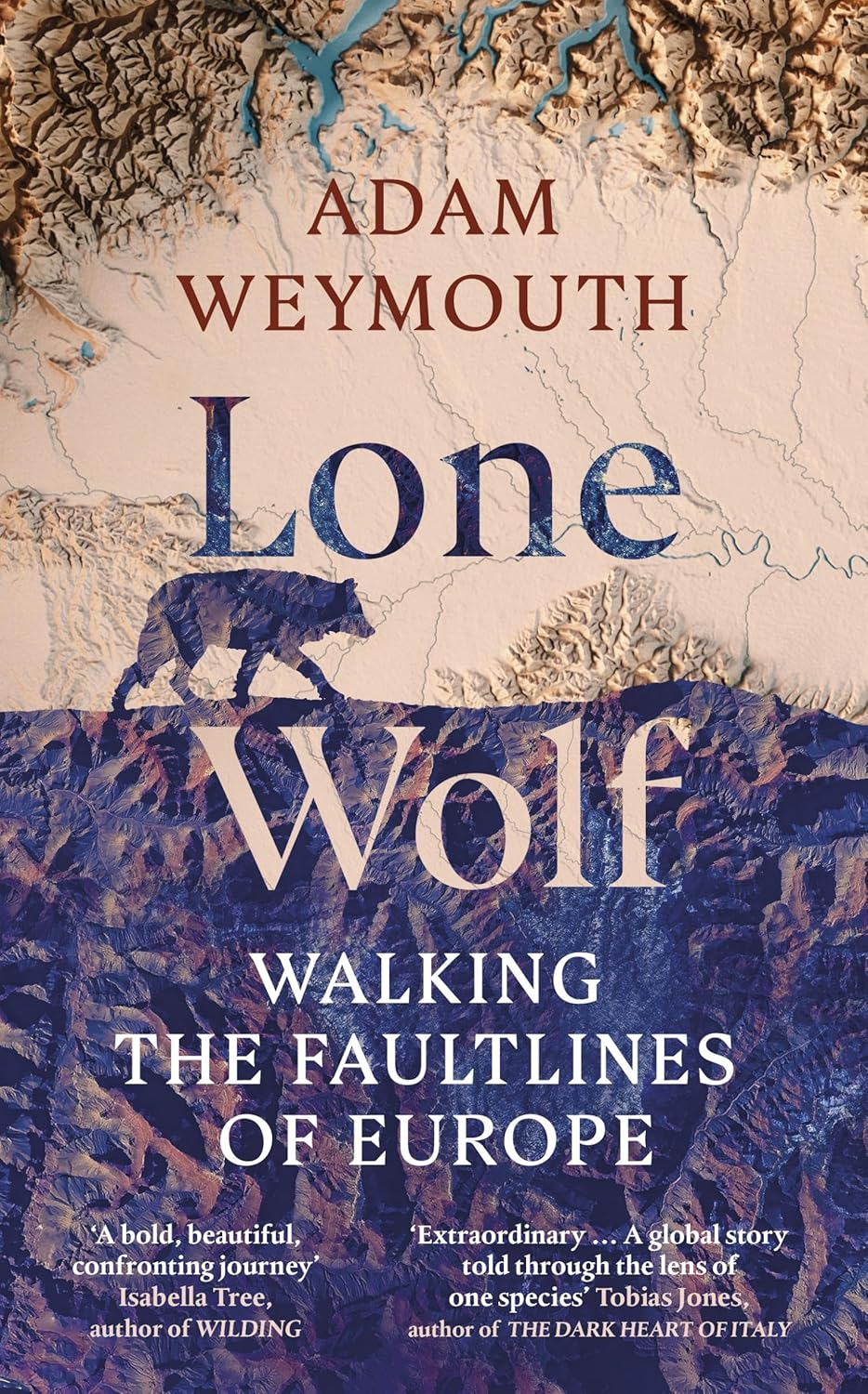 Book cover for Lone Wolf: Walking the Faultlines of Europe by Adam Weymouth.